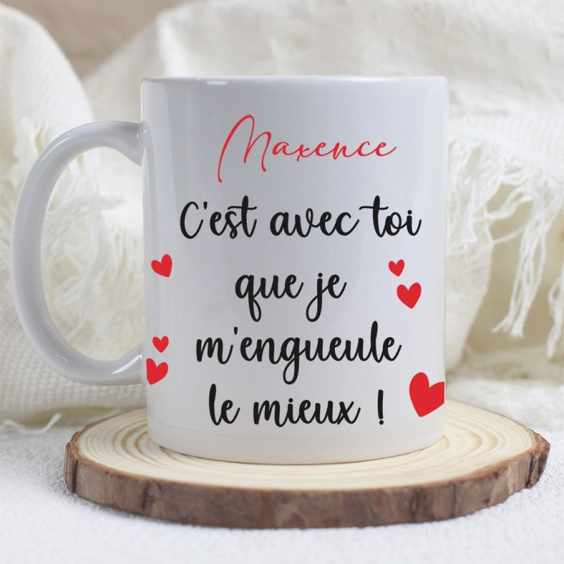 Mug "C'est avec toi que je m'engueule le mieux"
